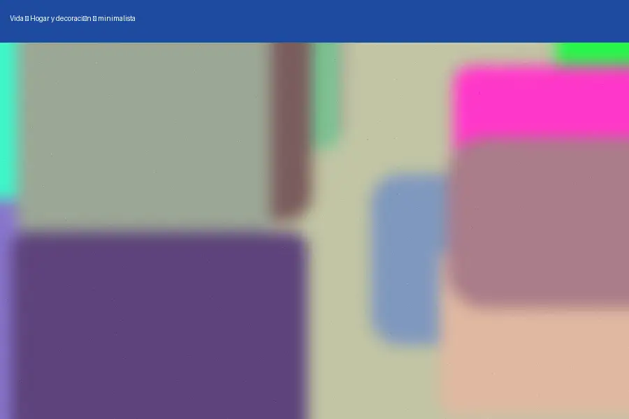 Hogar y decoración: minimalista (2026)
